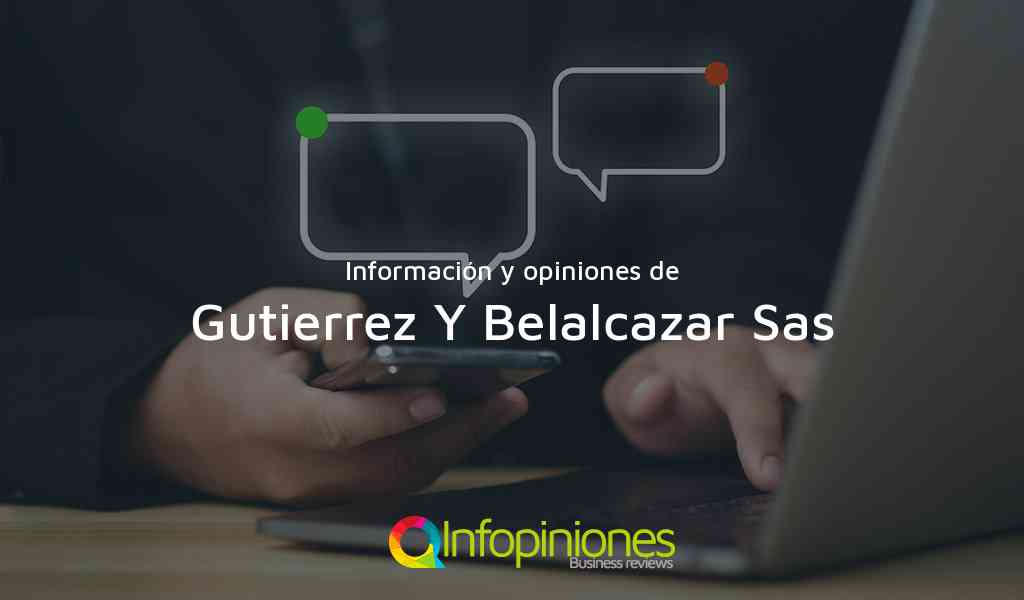 Información y opiniones sobre Gutierrez Y Belalcazar Sas de Cali